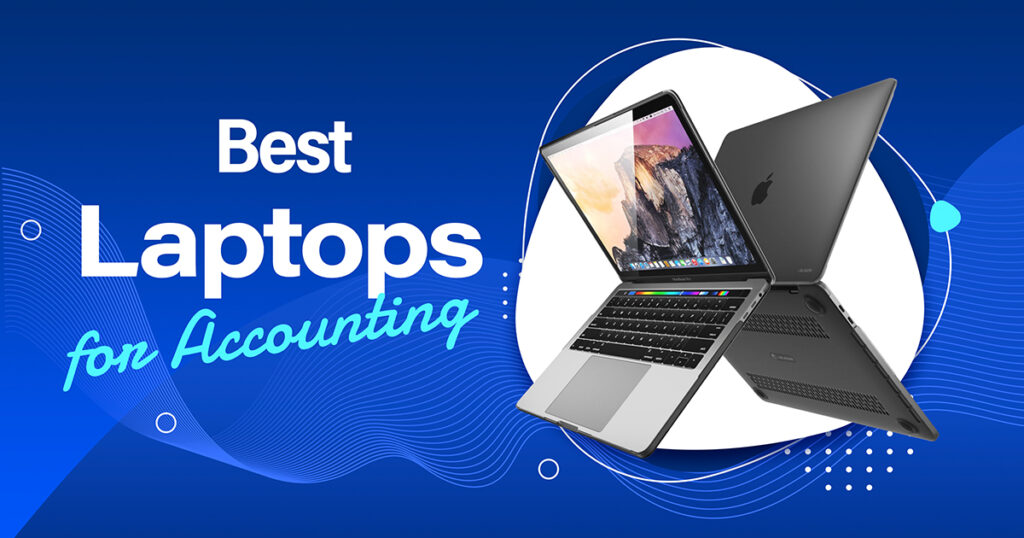 Best Laptops for Accounting in 2023