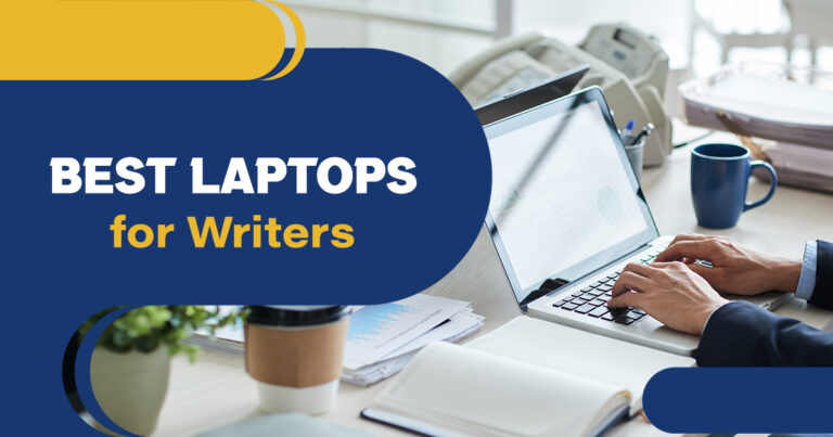Best Laptops for Writers in 2023
