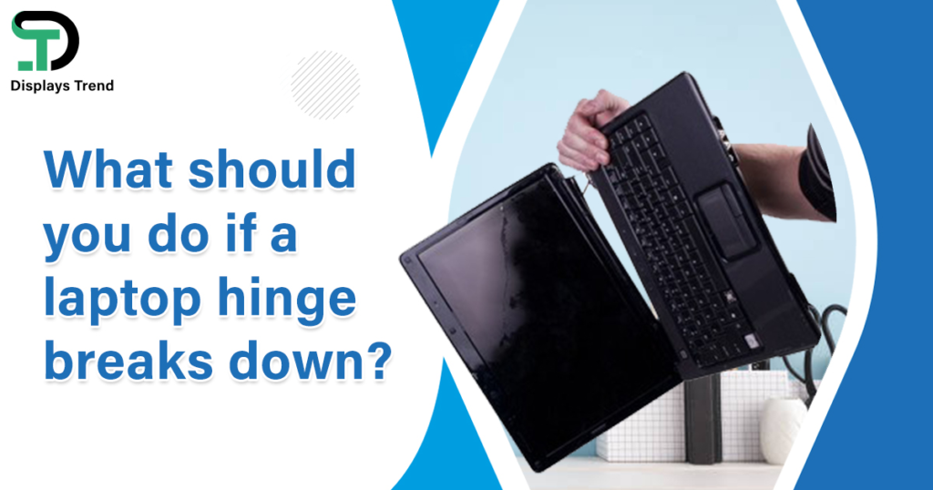 What should you do if a laptop hinge breaks down?