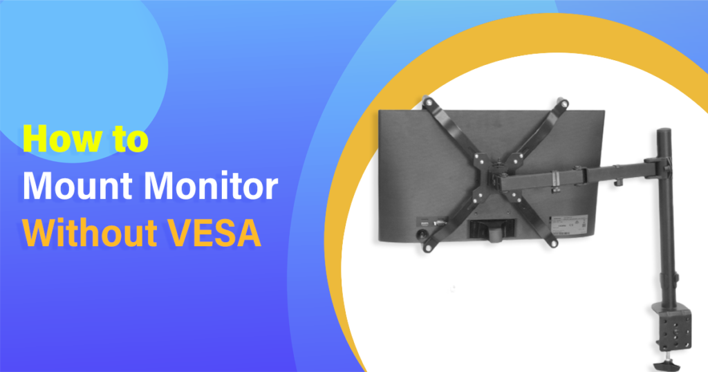 How to Mount Monitor Without VESA
